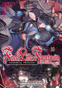 FREE LIFE FANTASY ONLINE: IMMORTAL PRINCESS (LIGHT NOVEL) VOL 10 TP