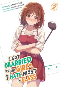 I GOT MARRIED TO THE GIRL I HATE MOST IN CLASS (LIGHT NOVEL) VOL 02 TP