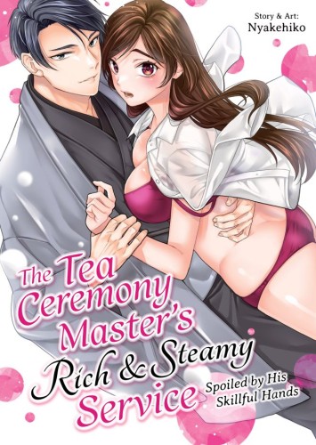THE TEA CEREMONY MASTERS RICH AND STEAMY SERVICE: SPOILED BY HIS SKILLFUL HANDS TP (9798895619476)