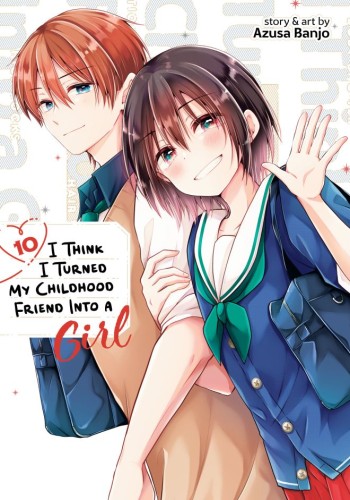 I THINK I TURNED MY CHILDHOOD FRIEND INTO A GIRL VOL 10 TP (9798897652105)