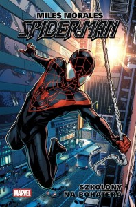 Miles Morales. Spider-Man. Szkolony na bohatera Tom 1