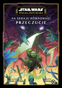 Star Wars. Wielka Republika. Na skraju równowagi. Przeczucie