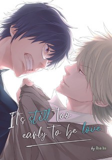 ITS STILL TOO EARLY TO BE LOVE GN (9784991089701)