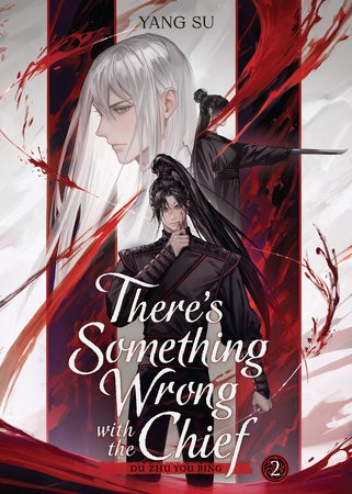 THERE'S SOMETHING WRONG WITH THE CHIEF: DU ZHU YOU BING (NOVEL) VOL 02 (9798893734423)