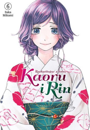 Kaoru i Rin. Rozkwitając z tobą #06 (9788382578515)