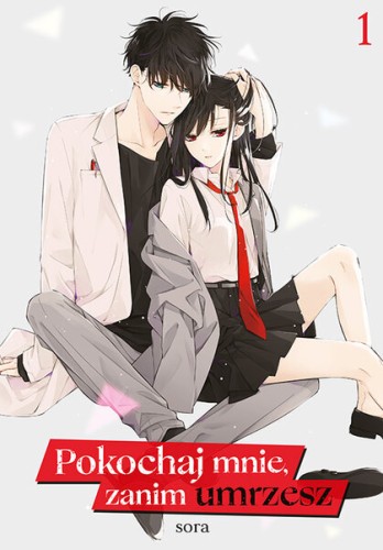 Pokochaj mnie, zanim umrzesz tom 01 (9788382578812)