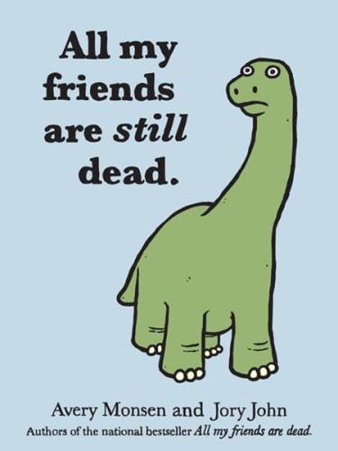 ALL MY FRIENDS ARE STILL DEAD HC (9781452106960)