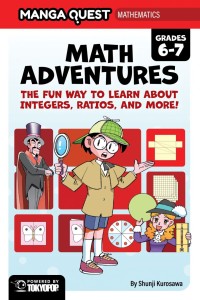 MANGA QUEST MATHEMATICS: MATH ADVENTURES WITH INTEGERS, RATIOS, AND MORE! TP