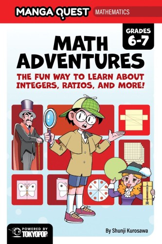MANGA QUEST MATHEMATICS: MATH ADVENTURES WITH INTEGERS, RATIOS, AND MORE! TP (9781427885081)