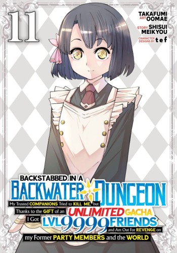 BACKSTABBED IN A BACKWATER DUNGEON: MY PARTY TRIED TO KILL ME, BUT THANKS TO AN INFINITE GACHA I GOT LVL 9999 FRIENDS AND AM OUT FOR REVENGE (MANGA) VOL 11 TP (9798893736007)