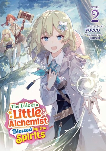 THE TALE OF A LITTLE ALCHEMIST BLESSED BY THE SPIRITS (LIGHT NOVEL) VOL 02 TP (9798895617465)