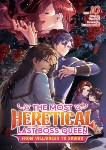 THE MOST HERETICAL LAST BOSS QUEEN: FROM VILLAINESS TO SAVIOR (LIGHT NOVEL) VOL 10 TP (9798895619278)