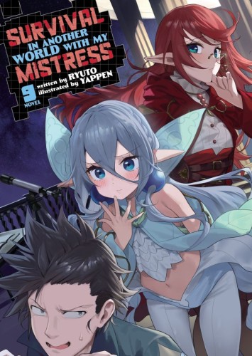 SURVIVAL IN ANOTHER WORLD WITH MY MISTRESS! (LIGHT NOVEL) VOL 09 TP (9798897652174)