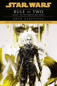 STAR WARS LEGENDS: RULE OF TWO (Darth Bane)