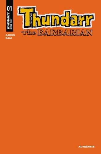 THUNDARR THE BARBARIAN #1 CVR T ORANGE BLANK AUTHENTIX FOC BONUS VAR