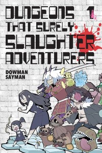 DUNGEONS THAT SURELY SLAUGHTER ADVENTURERS VOL 01