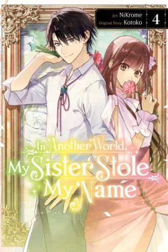 IN ANOTHER WORLD MY SISTER STOLE MY NAME VOL 04 (9798855415667)