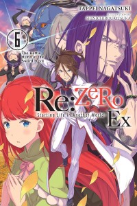 RE:ZERO -STARTING LIFE IN ANOTHER WORLD- EX LIGHT NOVEL VOL 06