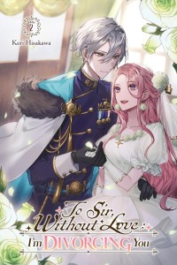 TO SIR, WITHOUT LOVE: I'M DIVORCING YOU I LIGHT NOVEL PART 02