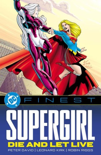 DC FINEST SUPERGIRL DIE AND LET LIVE TP (9781799513605)
