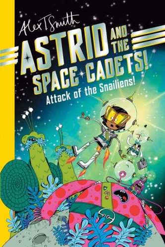 ASTRID AND THE SPACE CADETS ATTACK OF THE SNALIENS TP (9781524127770)