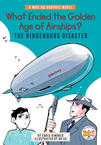 WHAT ENDED THE GOLDEN AGE OF AIRSHIPS? THE HINDENBURG DISASTER TP (9780593661543)