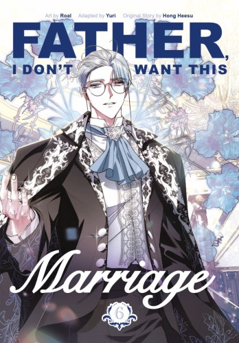 FATHER, I DONT WANT THIS MARRIAGE, VOL 06 TP (9780593872369)