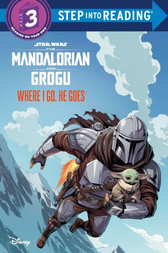 WHERE I GO, HE GOES (STAR WARS: THE MANDALORIAN AND GROGU) TP (9781368116893)