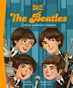 THE BEATLES: A WHO HQ ILLUSTRATED BIOGRAPHY HC