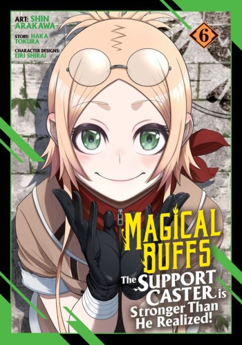 MAGICAL BUFFS: THE SUPPORT CASTER IS STRONGER THAN HE REALIZED! (MANGA) VOL 06 TP (9798893736755)