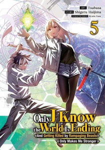 ONLY I KNOW THE WORLD IS ENDING AND GETTING KILLED BY RAMPAGING BEASTS ONLY MAKES ME STRONGER (MANGA) VOL 05 TP