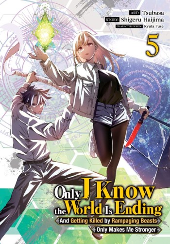ONLY I KNOW THE WORLD IS ENDING AND GETTING KILLED BY RAMPAGING BEASTS ONLY MAKES ME STRONGER (MANGA) VOL 05 TP (9798893737080)