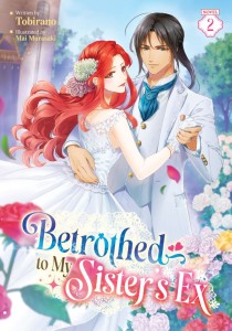 BETROTHED TO MY SISTERS EX (LIGHT NOVEL) VOL 02 TP