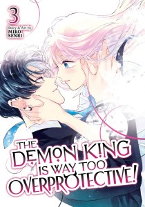 THE DEMON KING IS WAY TOO OVERPROTECTIVE! VOL 03 TP