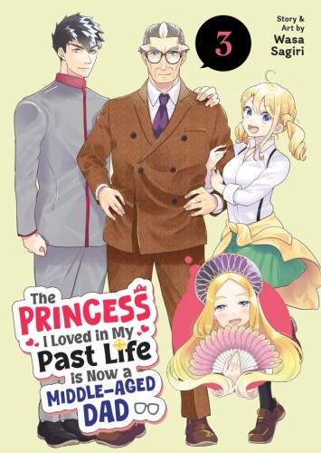 THE PRINCESS I LOVED IN MY PAST LIFE IS NOW A MIDDLE-AGED DAD VOL 03 TP (9798895619971)
