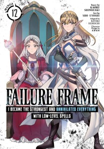 FAILURE FRAME: I BECAME THE STRONGEST AND ANNIHILATED EVERYTHING WITH LOW-LEVEL SPELLS (MANGA) VOL 12 TP