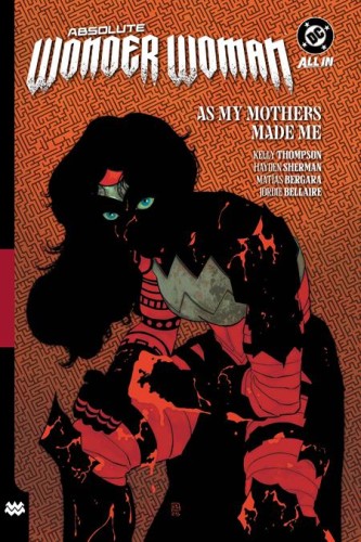 ABSOLUTE WONDER WOMAN HC VOL 02 AS MY MOTHERS MADE ME (9781799507536)