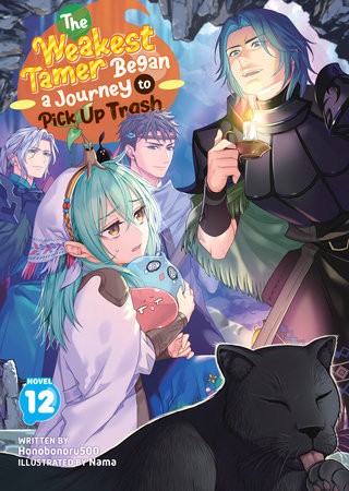 THE WEAKEST TAMER BEGAN A JOURNEY TO PICK UP TRASH (LIGHT NOVEL) VOL 12 TP (9798893737868)