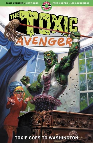 THE TOXIC AVENGER TP VOL 03 TOXIE GOES TO WASHINGTON (9781952090462)