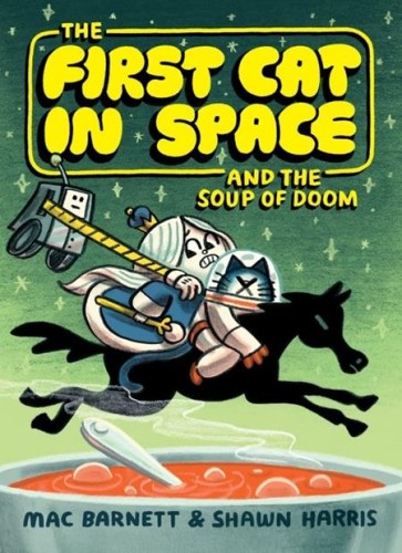 FIRST CAT IN SPACE TP AND THE SOUP OF DOOM (9780063084124)