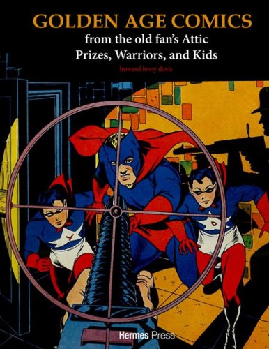 GOLDEN AGE COMICS FROM THE OLD FANS ATTIC HC PRIZES WARRIORS AND KIDS (9781613453216)