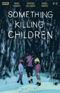 SOMETHING IS KILLING THE CHILDREN #47 A MAIN (DRESSED, DELLEDERA)