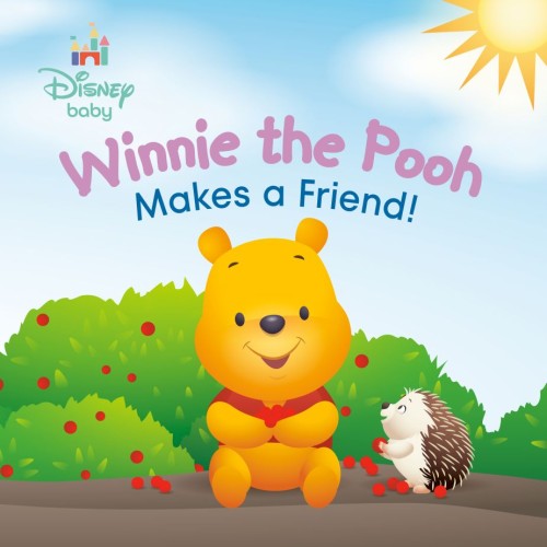 WINNIE THE POOH MAKES A FRIEND! (DISNEY BABY) TP (9780736446600)