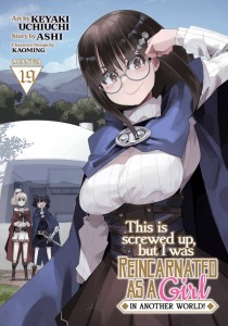 THIS IS SCREWED UP, BUT I WAS REINCARNATED AS A GIRL IN ANOTHER WORLD! (MANGA) VOL 19 TP