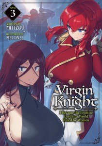 VIRGIN KNIGHT: I BECAME THE FRONTIER LORD IN A WORLD RULED BY WOMEN (LIGHT NOVEL) VOL 03 TP