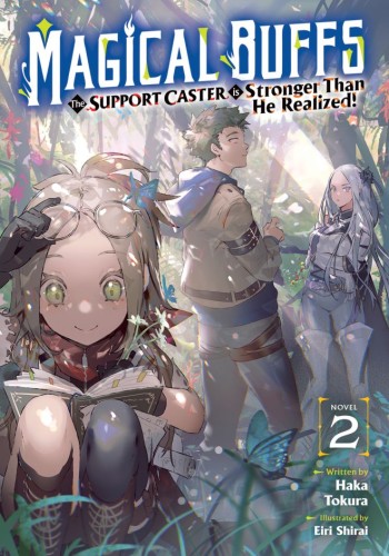 MAGICAL BUFFS: THE SUPPORT CASTER IS STRONGER THAN HE REALIZED! (LIGHT NOVEL) VOL 02 TP (9798895617717)