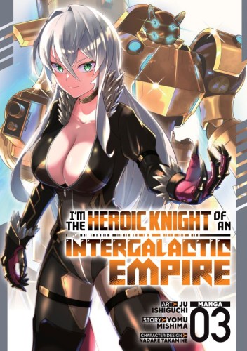 IM THE HEROIC KNIGHT OF AN INTERGALACTIC EMPIRE! (MANGA) VOL 03 TP (9798897652136)