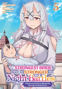 SHES THE STRONGEST BRIDE, BUT IM STRONGER IN NIGHT BATTLES: A HAREM CHRONICLE OF ADVANCING THROUGH CUNNING TACTICS (MANGA) VOL 05 TP