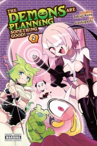 THE DEMONS ARE PLANNING SOMETHING GOOD! GN VOL 02
