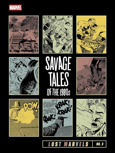 LOST MARVELS HC NO 03 SAVAGE TALES OF THE 1980S (9798875001390)